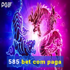 585 bet com paga